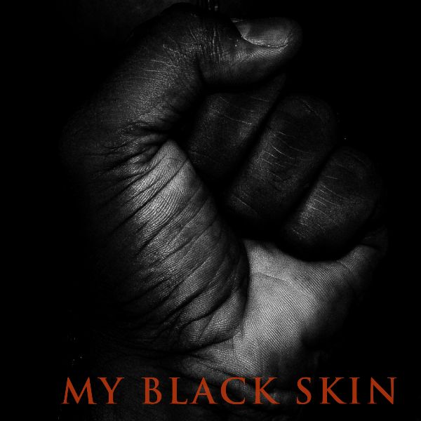 Justin Fraley – My Black Skin