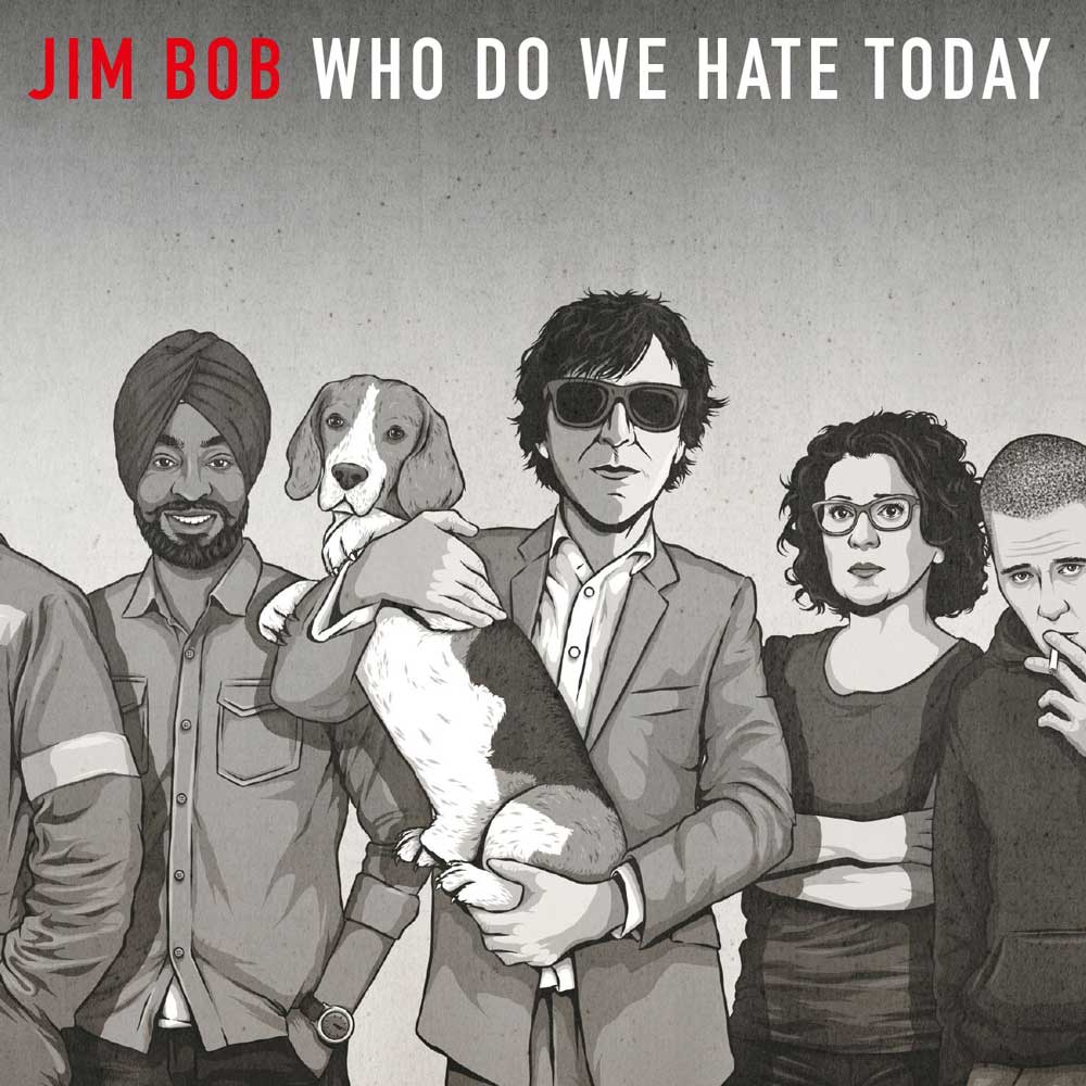 Jim Bob – Who Do We Hate Today (Cherry Red)