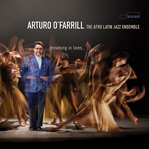 Arturo O’Farrill & The Afro Latin Jazz Ensemble: …dreaming in lions…