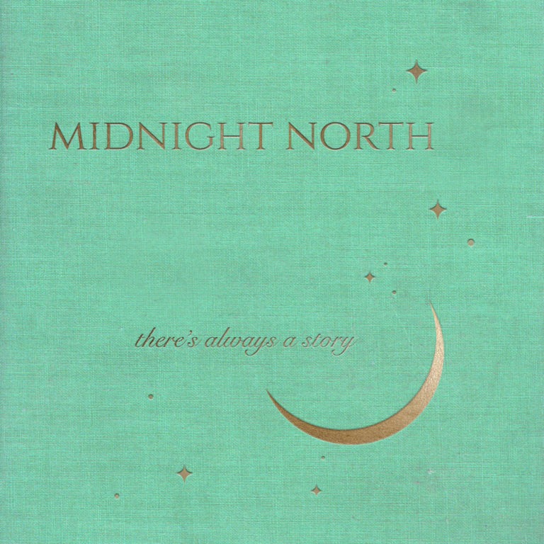 Midnight North: There’s Always a Story