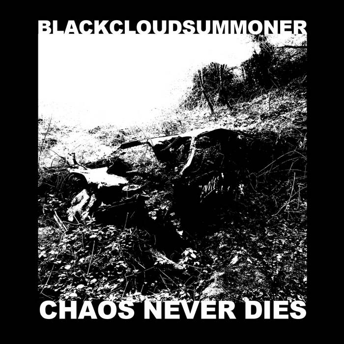 Blackcloudsummoner – Chaos Never Dies (Self-Released)