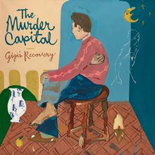 The Murder Capital – Gigi’s Recovery (Human Season)