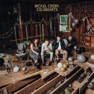 Nickel Creek Return with First Album in Nine Years ‘Celebrants’