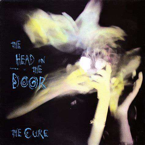 Close to Me: The Cure – The Head On The Door