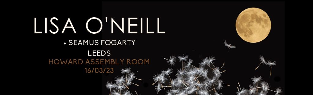 LIVE: Lisa O’Neill – Howard Assembly Room, Leeds, 16/03/2023