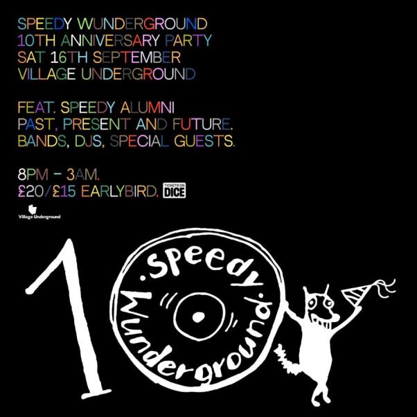 NEWS: Speedy Wunderground celebrate their 10th Anniversary with Ltd Edition Boxset and party featuring Speedy alumni past, present and future