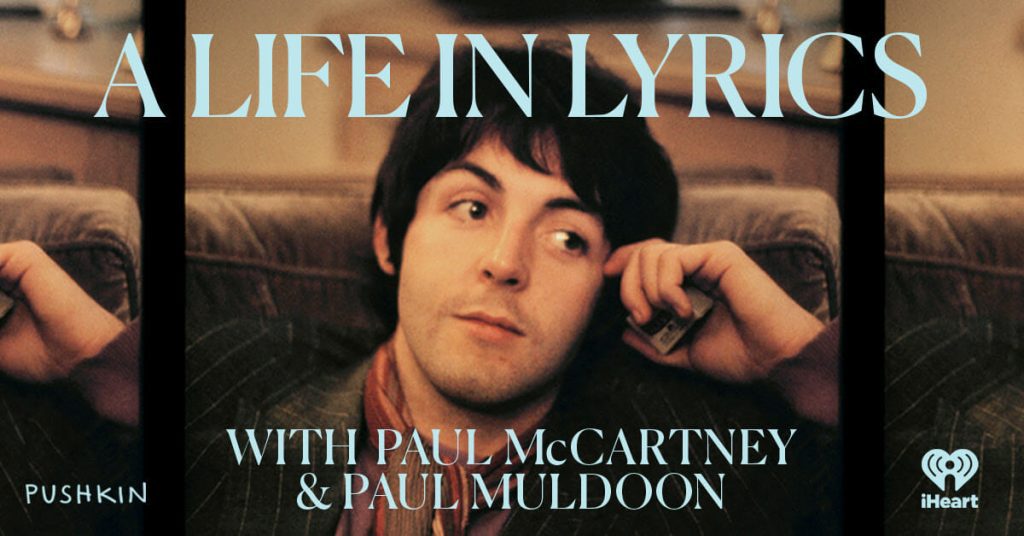 Paul McCartney and Paul Muldoon Announce New Podcast ‘A Life in Lyrics’