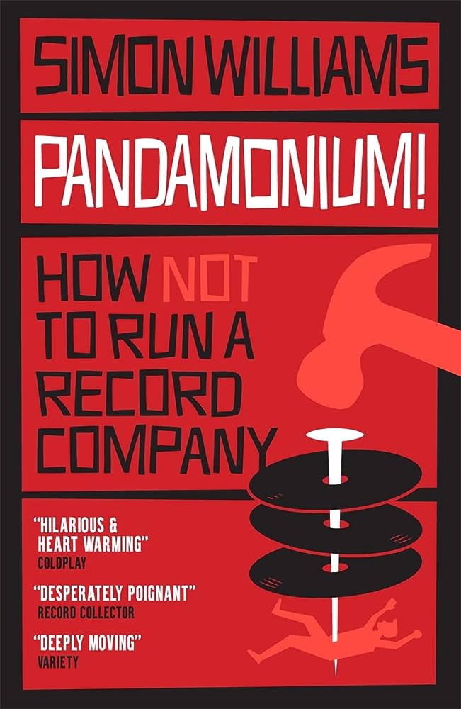 Book Review – Pandamonium!: How Not To Run A Record Company by Simon Williams