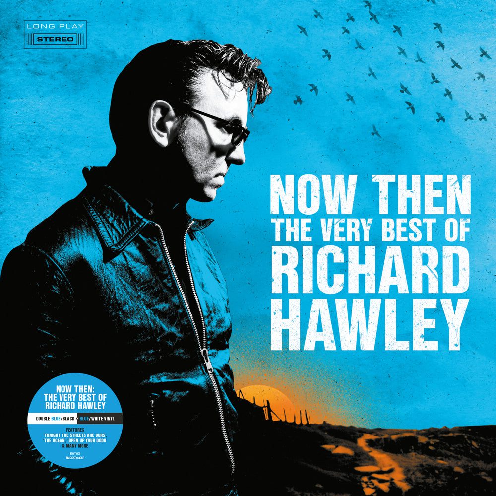 Richard Hawley – Now Then – The Very Best Of Richard Hawley (BMG)