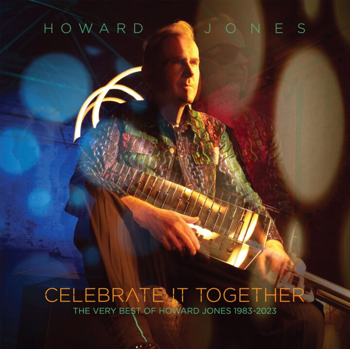 Howard Jones – Celebrate It Together – The Very Best Of Howard Jones 1983-2023