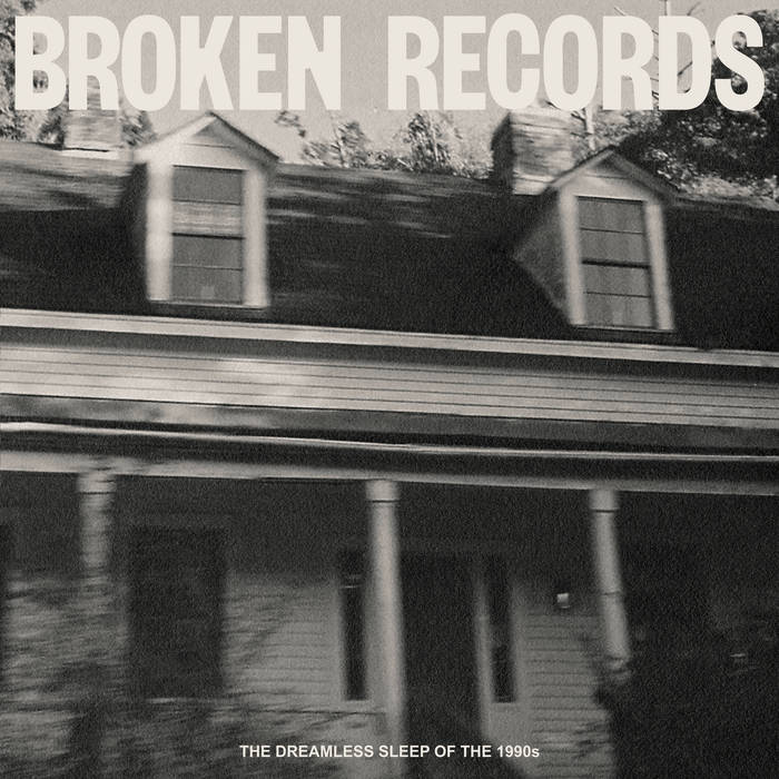 Broken Records – The Dreamless Sleep Of The 1990s (J Sharp Records)