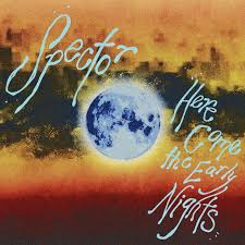 Spector – Here Come The Early Nights (Moth Noise)