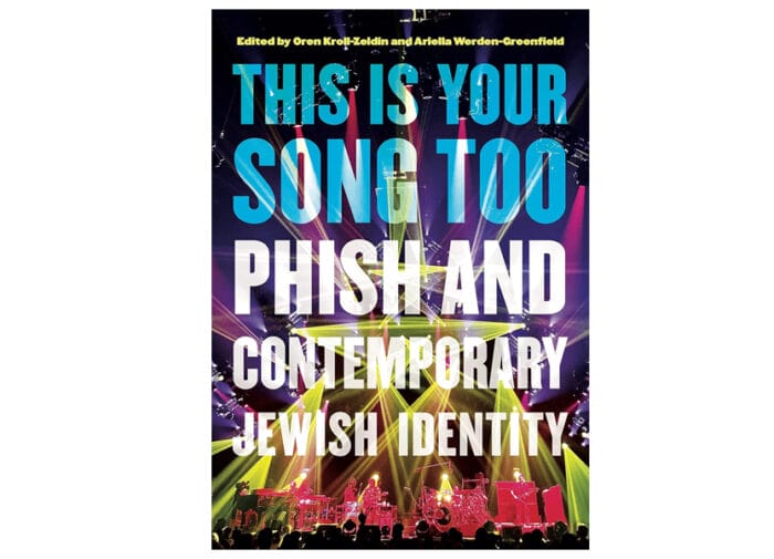 Behind The Scene: Ariella Werden-Greenfield and Oren Kroll-Zeldin on ‘This Is Your Song Too: Phish and Contemporary Jewish Identity’