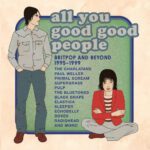 Various Artists – All You Good Good People: Britpop and Beyond 1995-1999 (Cherry Red)